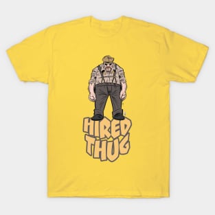 "Hired Thug" T-Shirt